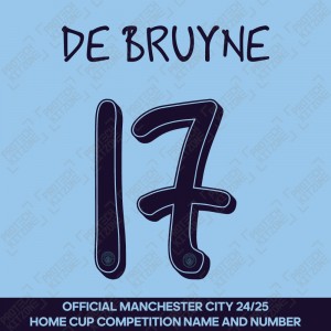 De Bruyne 17 (Official Cup Competition Name and Number Printing for Manchester City 2024/25 Home Shirt)